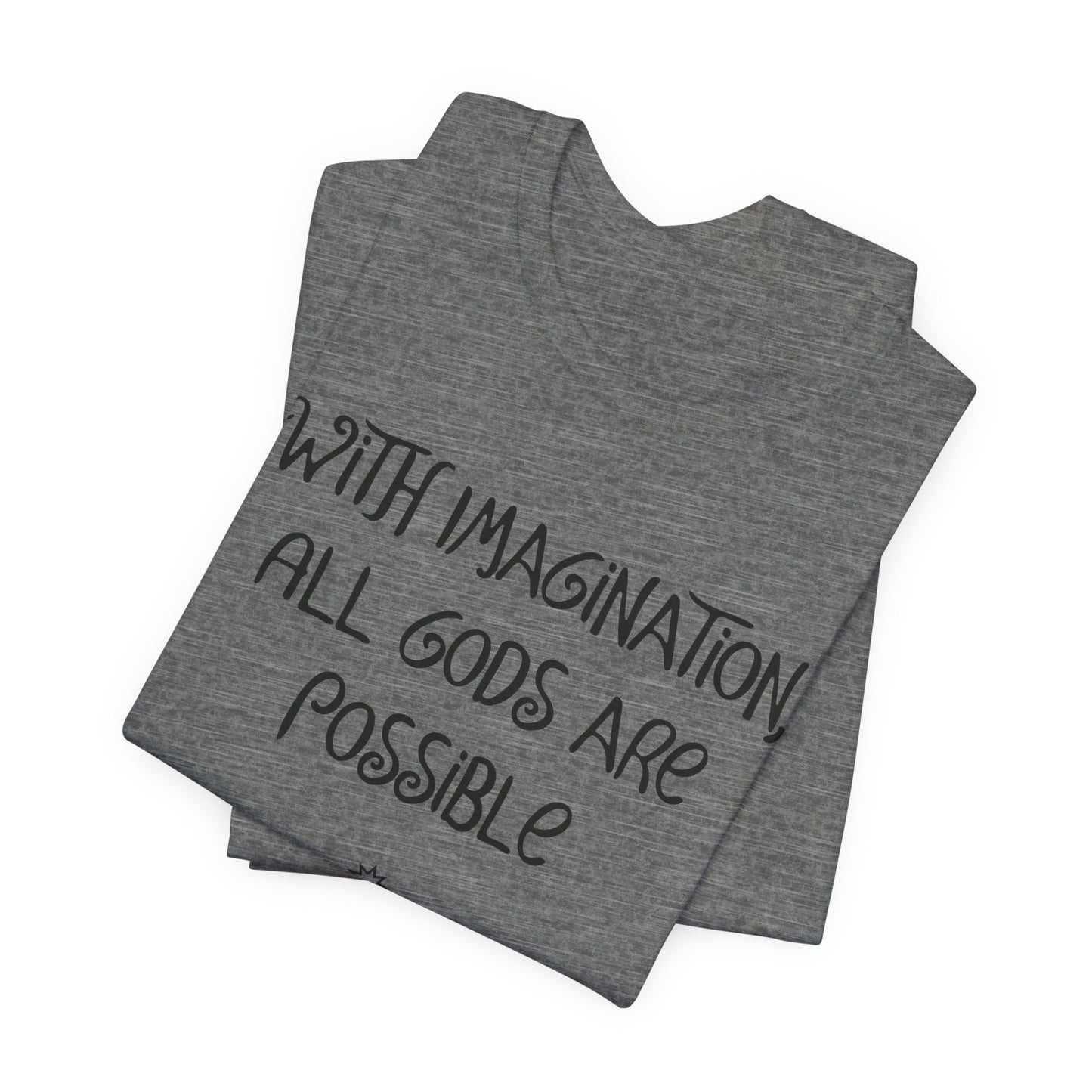 With Imagination, All Gods Are Possible, Atheist Shirt, Anti Religion, Satire, Parody, Funny Gift, Science Shirt