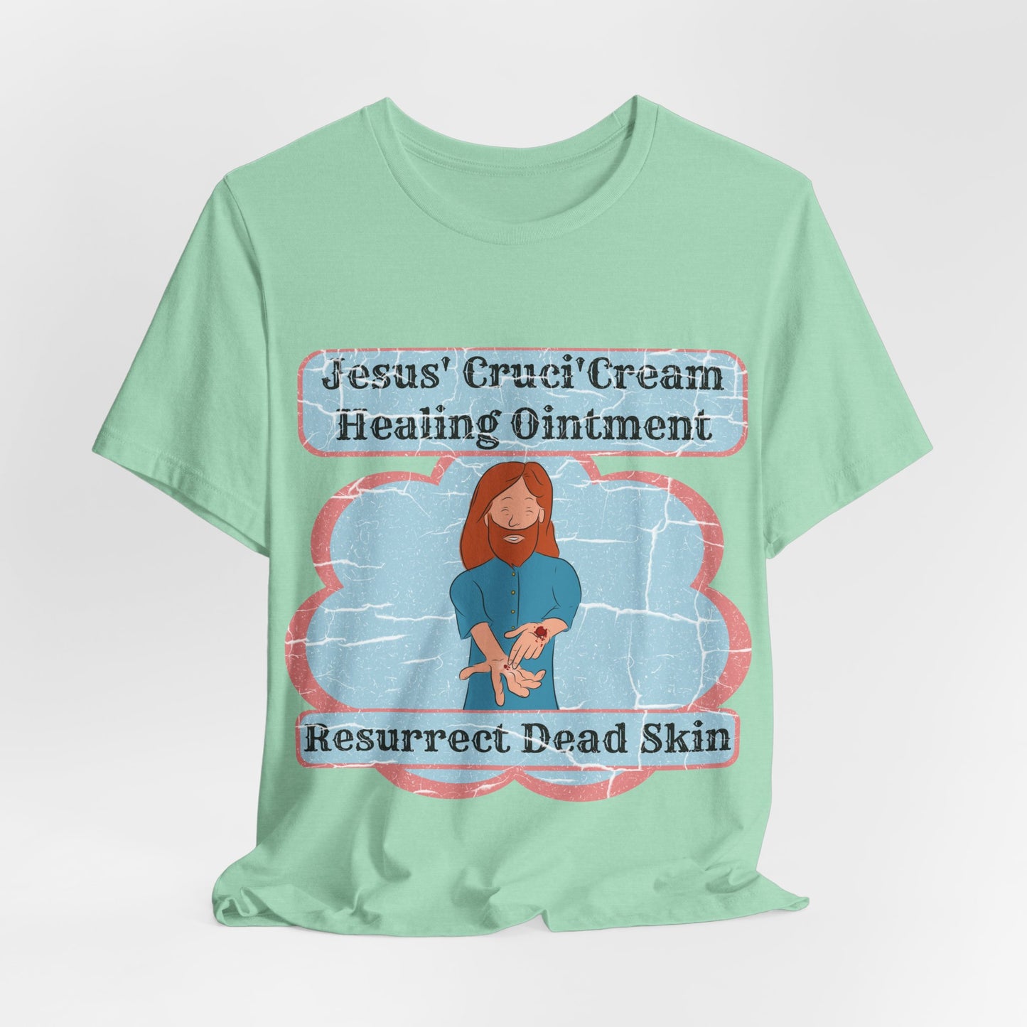 Jesus' Cruci'Cream Healing Ointment, Atheist Shirt, Anti Religion, Satire, Parody, Funny Gift, Science Shirt