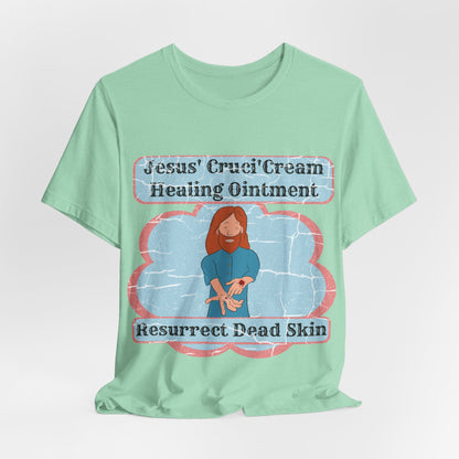 Jesus' Cruci'Cream Healing Ointment, Atheist Shirt, Anti Religion, Satire, Parody, Funny Gift, Science Shirt