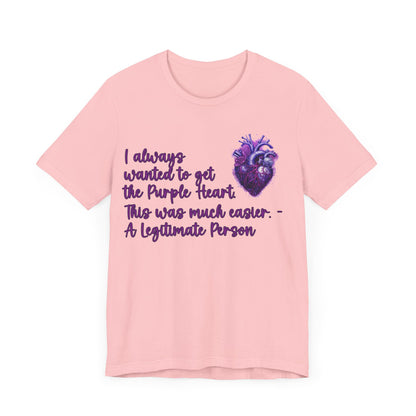 Legitimate People Have A Purple Heart... Atheist Shirt, Anti Religion, Satire, Parody, Funny Gift, Science Shirt, Agnostic Shirt