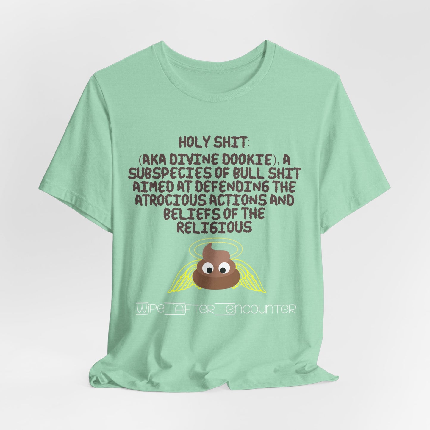 Holy Shit! Divine Dookie!... Atheist Shirt, Anti Religion, Satire, Parody, Funny Gift, Science Shirt, Agnostic Shirt