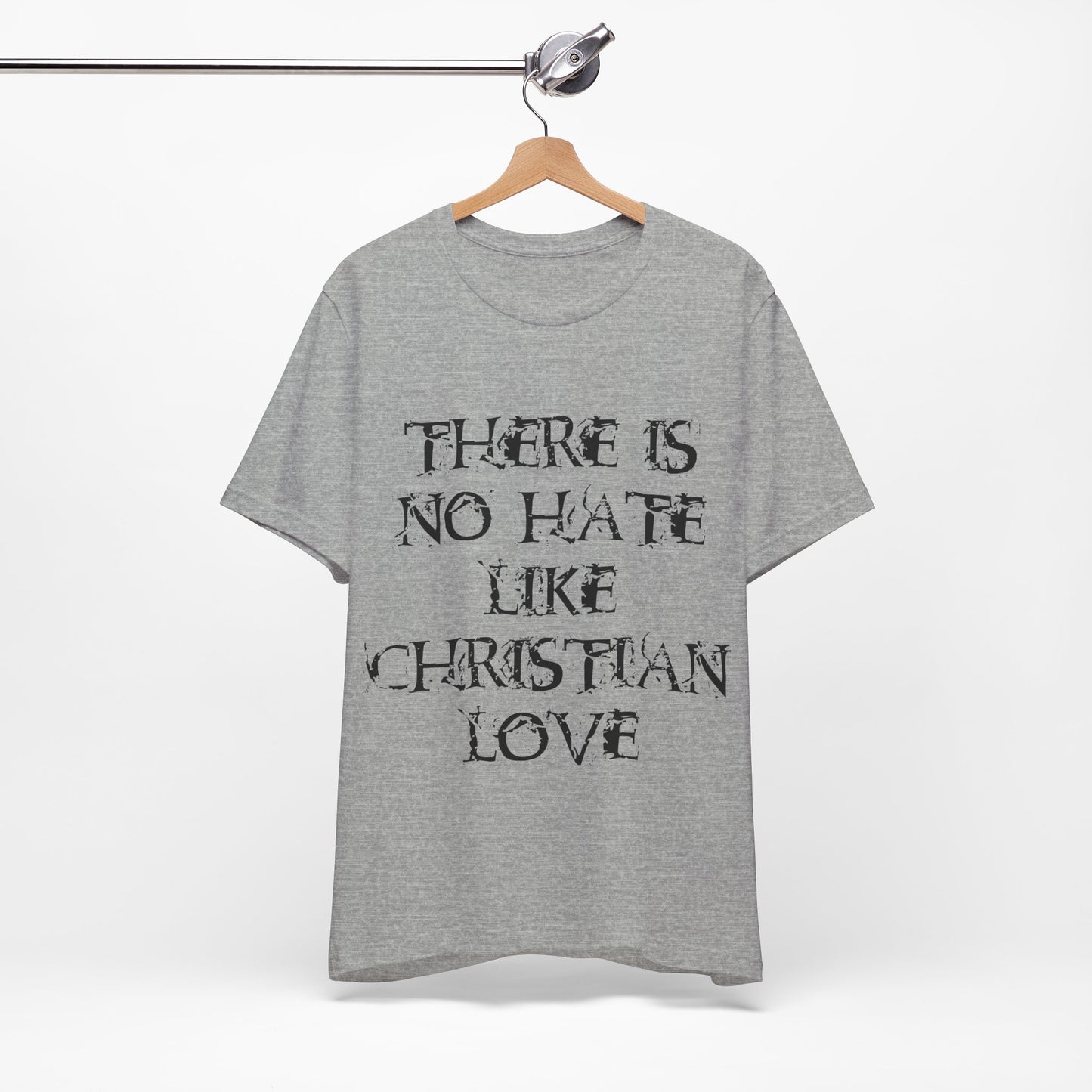 No Hate Like Christian Love Shirt... Atheist Shirt, Anti Religion, Satire, Parody, Funny Gift, Science Shirt, Agnostic Shirt