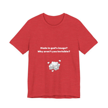 Made in God's Image, Atheist Shirt, Anti Religion, Satire, Parody, Funny Gift, Science Shirt