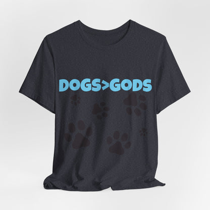 Dogs are Greater Than Gods, BL Atheist Shirt, Anti Religion, Satire, Parody