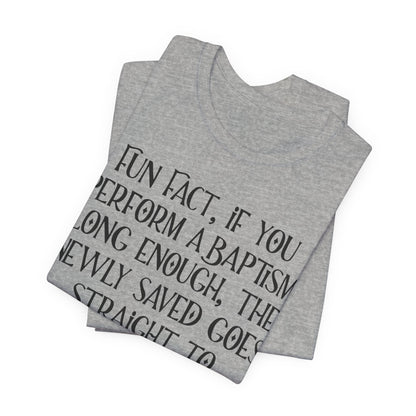 Fun Facts About Baptism, Atheist Shirt, Anti Religion, Satire, Parody, Funny Gift, Science Shirt