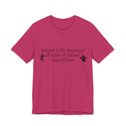 Religion Is Shared Superstitions, Satire, Parody, Funny Gift, Science Shirt, Agnostic Shirt, Atheist Shirt, Secular,