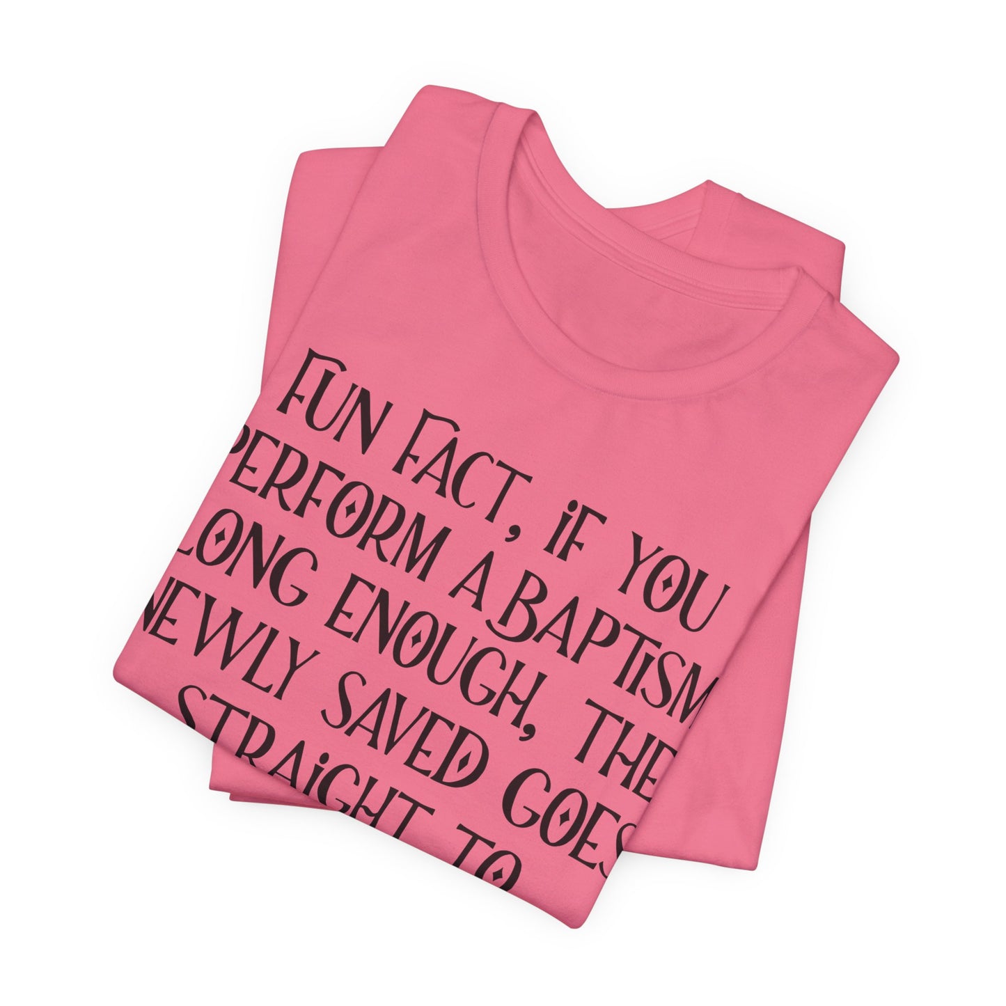 Fun Facts About Baptism, Atheist Shirt, Anti Religion, Satire, Parody, Funny Gift, Science Shirt
