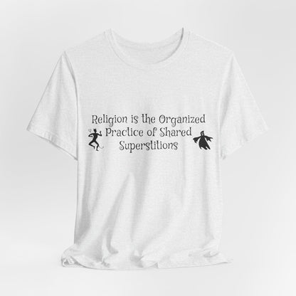 Religion Is Shared Superstitions, Satire, Parody, Funny Gift, Science Shirt, Agnostic Shirt, Atheist Shirt, Secular,