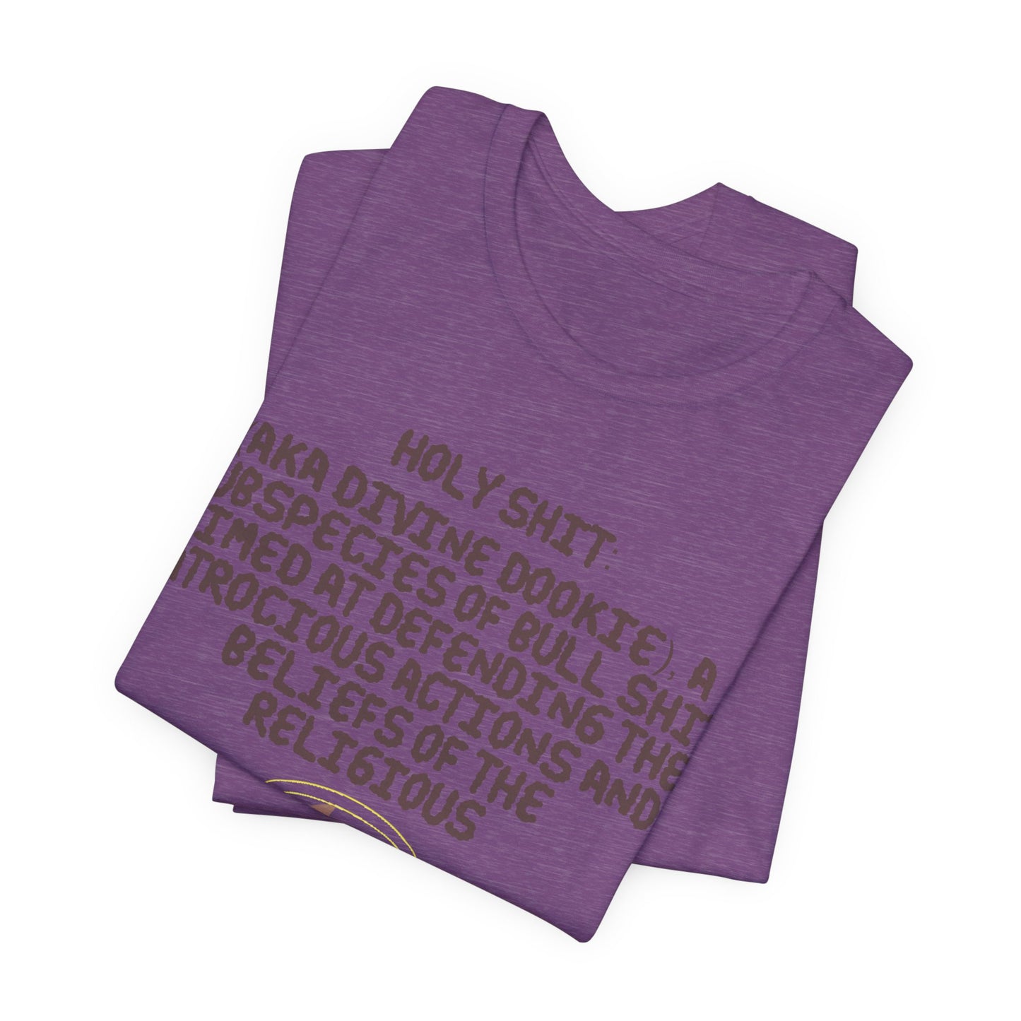 Holy Shit! Divine Dookie!... Atheist Shirt, Anti Religion, Satire, Parody, Funny Gift, Science Shirt, Agnostic Shirt
