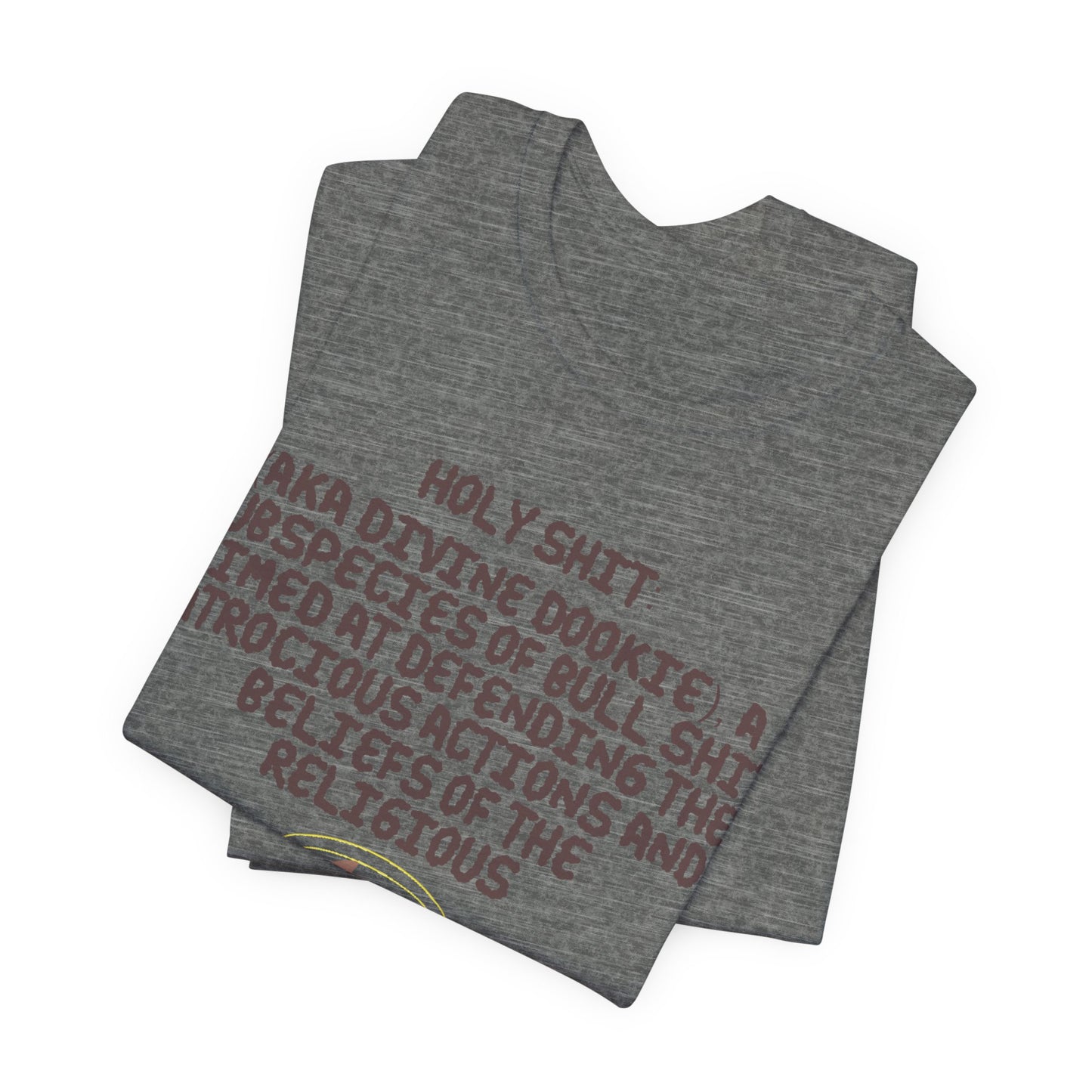 Holy Shit! Divine Dookie!... Atheist Shirt, Anti Religion, Satire, Parody, Funny Gift, Science Shirt, Agnostic Shirt