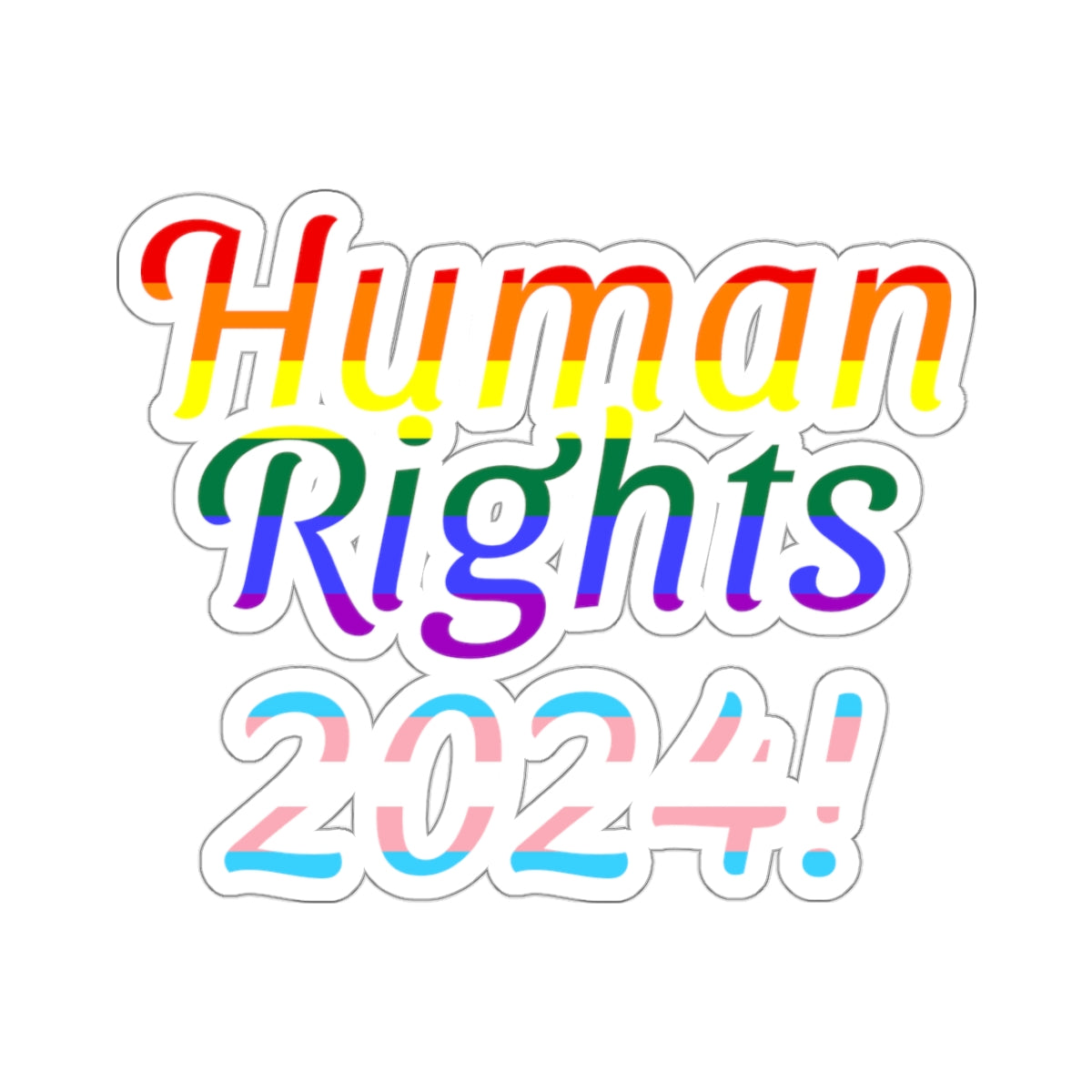 Human Rights 2024!, Trans Rights, LGBTQ Rights, Atheist Sticker, Agnostic Sticker, Political Sticker