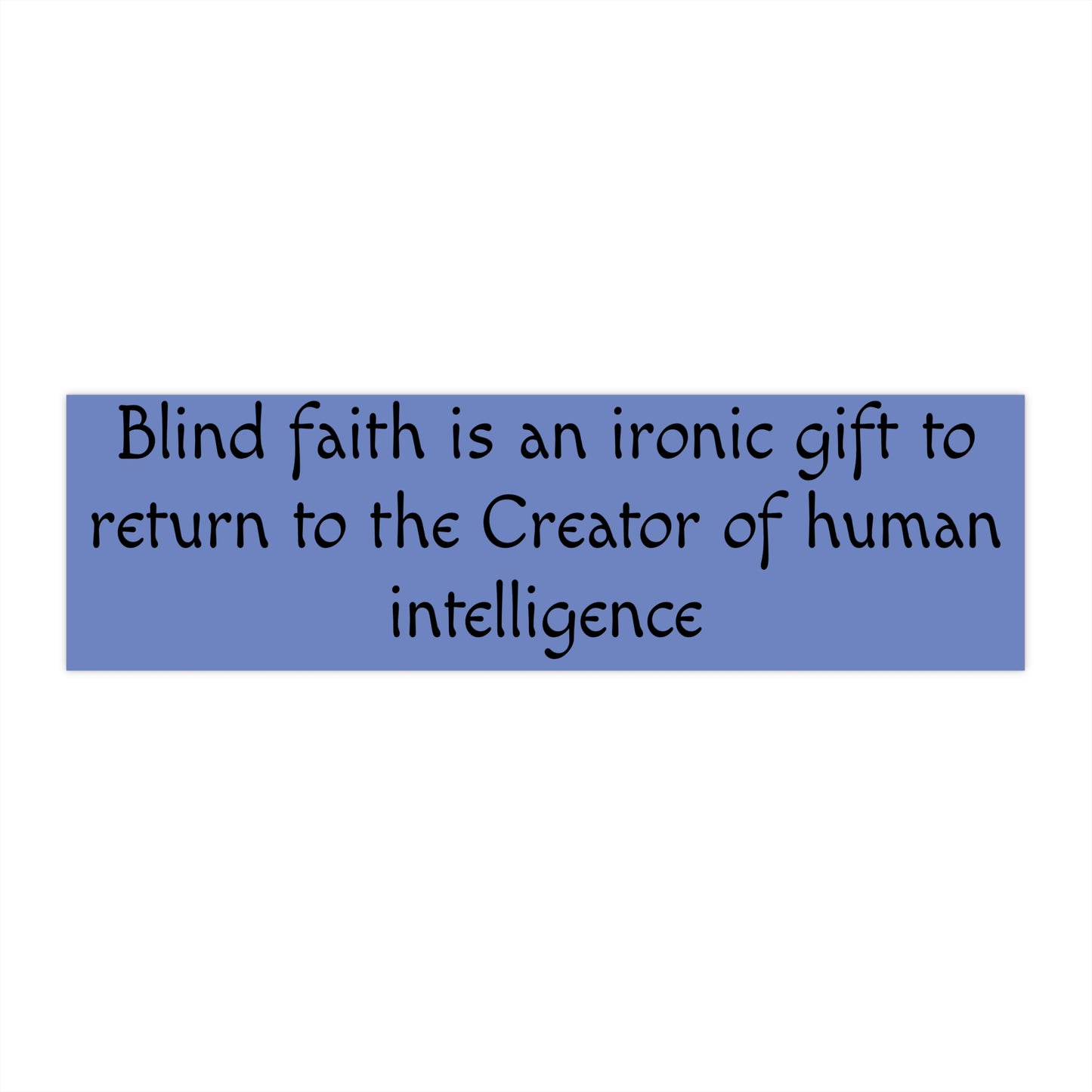 The Ironic Gift Bumper Sticker, Atheist Sticker, Agnostic Sticker, Science Sticker, Anti Religion Sticker V2