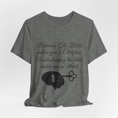 Understanding The Bible, Atheist Shirt, Anti Religion, Satire, Parody, Funny Gift, Science Shirt