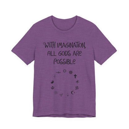 With Imagination, All Gods Are Possible, Atheist Shirt, Anti Religion, Satire, Parody, Funny Gift, Science Shirt