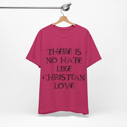 No Hate Like Christian Love Shirt... Atheist Shirt, Anti Religion, Satire, Parody, Funny Gift, Science Shirt, Agnostic Shirt