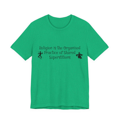 Religion Is Shared Superstitions, Satire, Parody, Funny Gift, Science Shirt, Agnostic Shirt, Atheist Shirt, Secular,