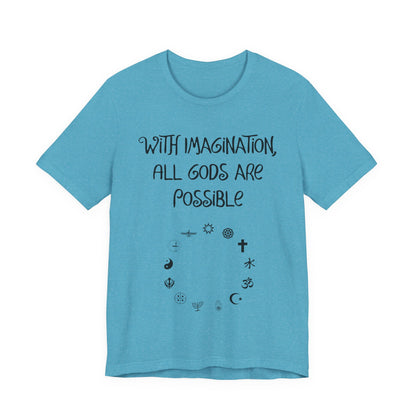 With Imagination, All Gods Are Possible, Atheist Shirt, Anti Religion, Satire, Parody, Funny Gift, Science Shirt