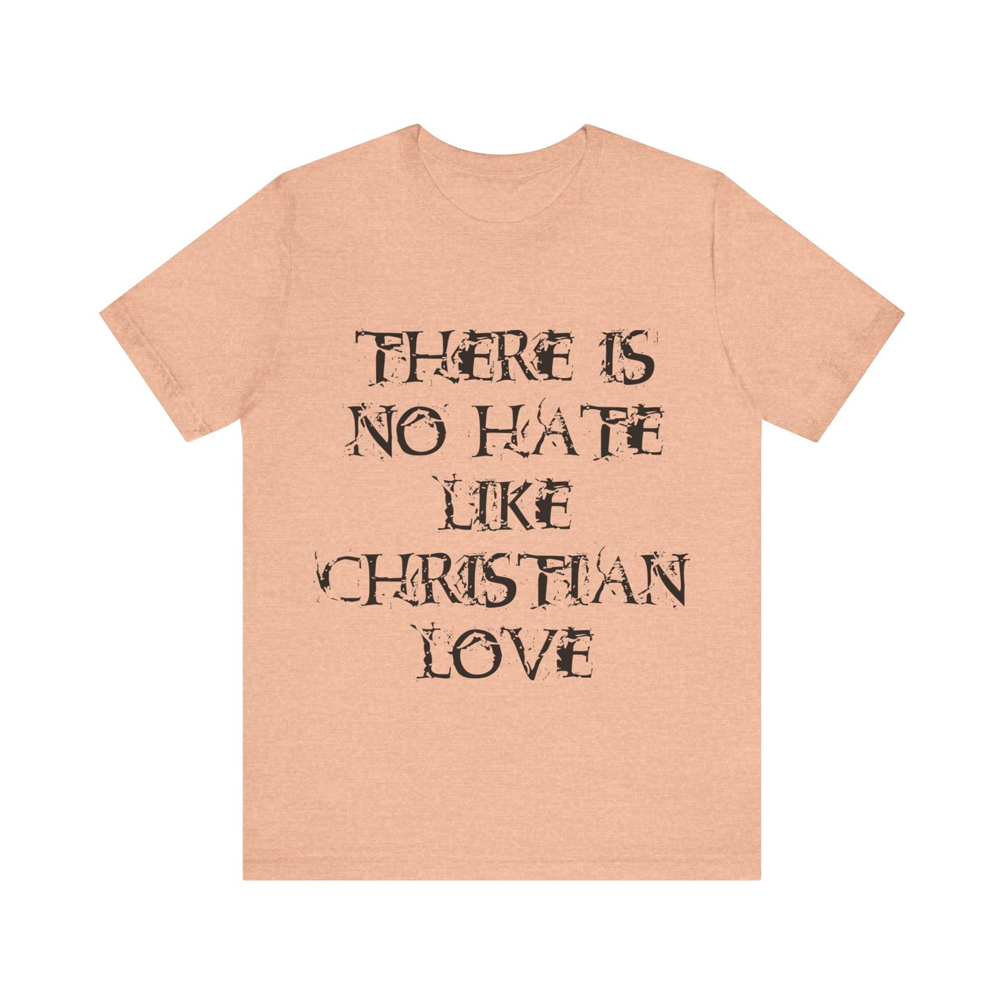 No Hate Like Christian Love Shirt... Atheist Shirt, Anti Religion, Satire, Parody, Funny Gift, Science Shirt, Agnostic Shirt