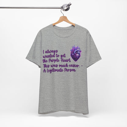 Legitimate People Have A Purple Heart... Atheist Shirt, Anti Religion, Satire, Parody, Funny Gift, Science Shirt, Agnostic Shirt