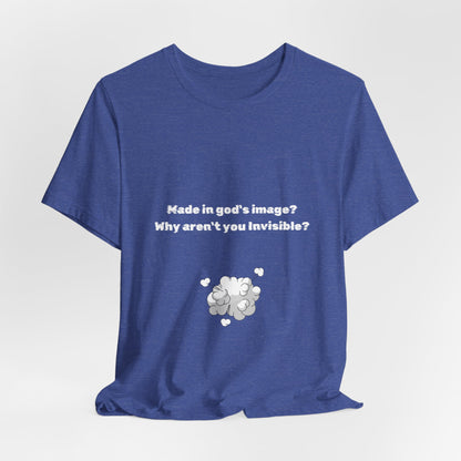 Made in God's Image, Atheist Shirt, Anti Religion, Satire, Parody, Funny Gift, Science Shirt