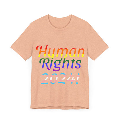 Human Rights 2024!, Political Shirt, Activism Shirt, Liberal Shirt, Science Shirt, Atheist Shirt, Feminism, Trans Rights, LGBTQ Rights