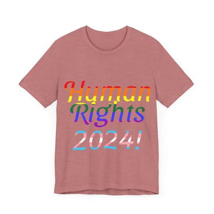 Human Rights 2024!, Political Shirt, Activism Shirt, Liberal Shirt, Science Shirt, Atheist Shirt, Feminism, Trans Rights, LGBTQ Rights