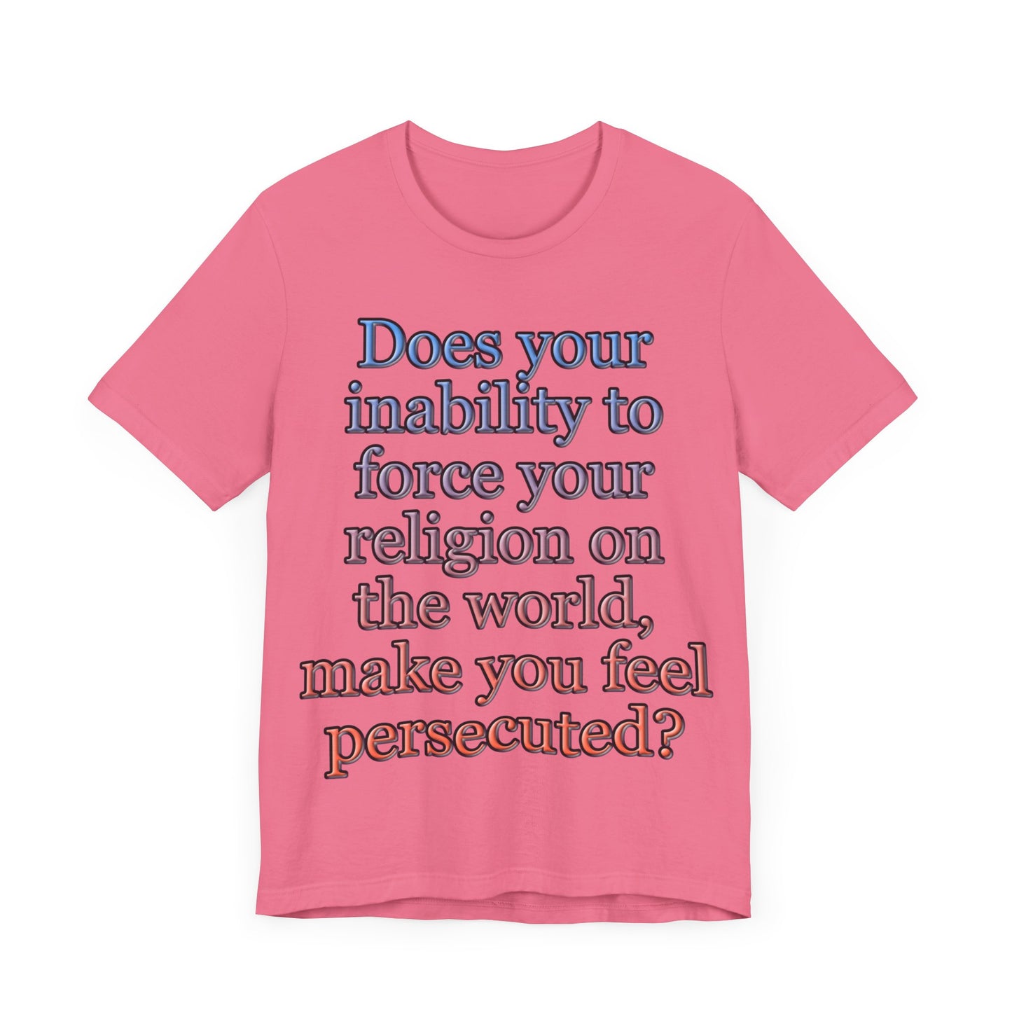 The Christian Persecution Complex... Atheist Shirt, Anti Religion, Satire, Parody, Funny Gift, Science Shirt, Agnostic Shirt