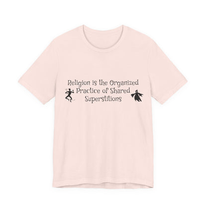 Religion Is Shared Superstitions, Satire, Parody, Funny Gift, Science Shirt, Agnostic Shirt, Atheist Shirt, Secular,
