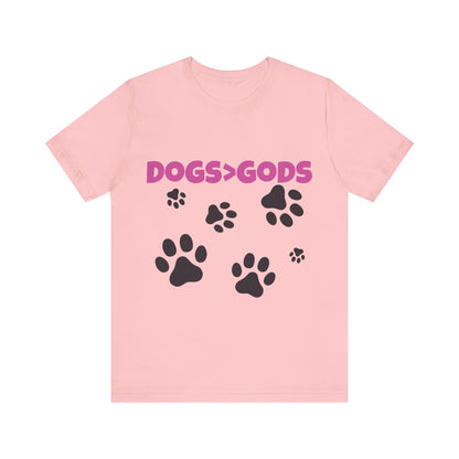 Dogs are Greater Than Gods, PL Atheist Shirt, Anti Religion, Satire, Parody