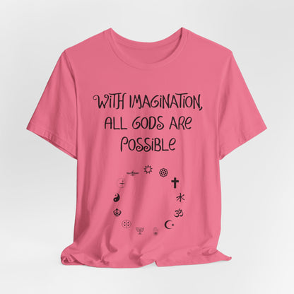With Imagination, All Gods Are Possible, Atheist Shirt, Anti Religion, Satire, Parody, Funny Gift, Science Shirt