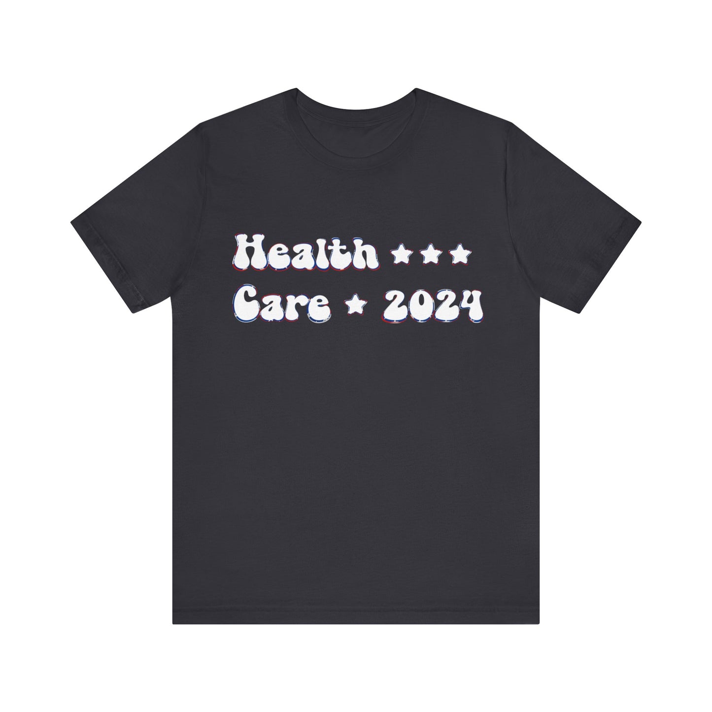 Healthcare 2024, Political Shirt, Activism Shirt, Liberal Shirt, Science Shirt, Atheist Shirt, Feminism, Trans Rights, LGBTQ Rights