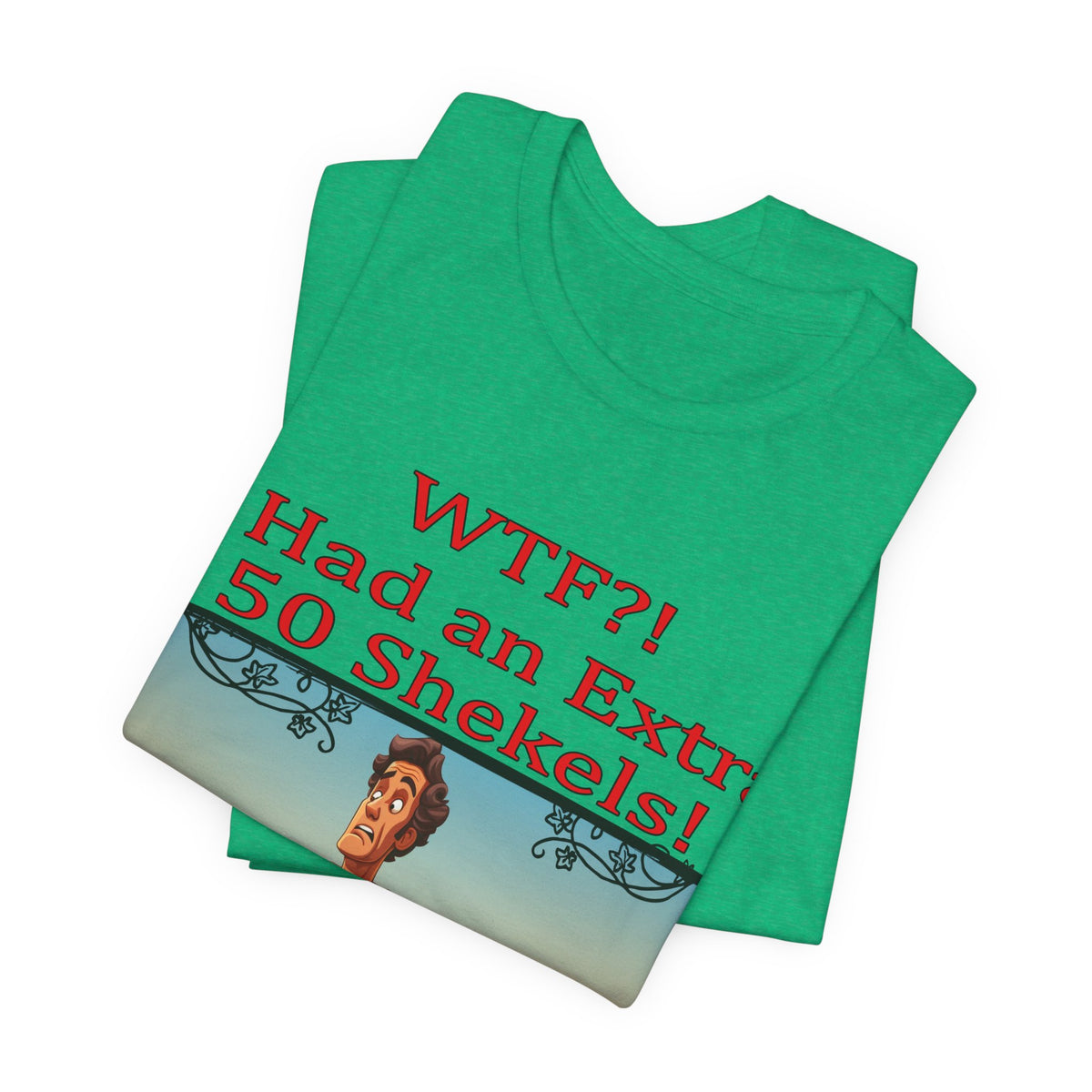 WTF!, I Had an Extra 50 Shekels... Satire, Parody, Funny Gift, Science Shirt, Agnostic Shirt