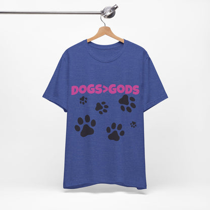 Dogs are Greater Than Gods, PL Atheist Shirt, Anti Religion, Satire, Parody