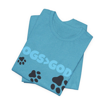 Dogs are Greater Than Gods, BL Atheist Shirt, Anti Religion, Satire, Parody