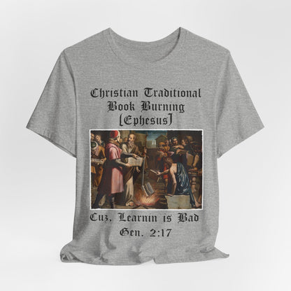 Traditional Christian Book Burning, Political Shirt, Activism Shirt, Liberal Shirt, Science Shirt, Atheist Shirt, Anti Religion