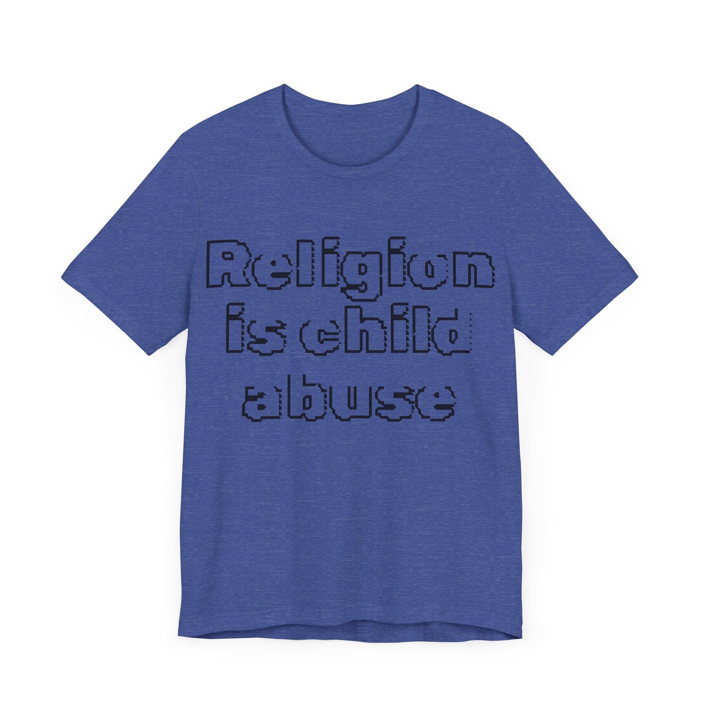 Religion is Child Abuse... Atheist Shirt, Anti Religion, Satire, Parody, Funny Gift, Science Shirt, Agnostic Shirt