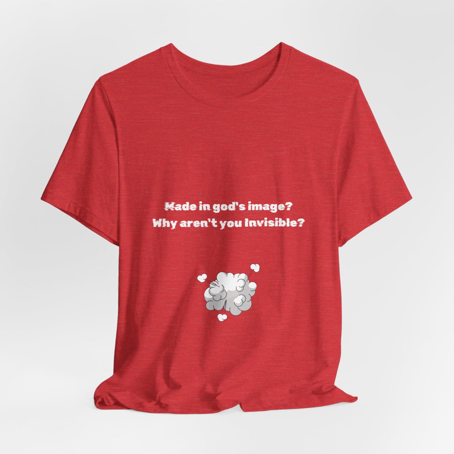 Made in God's Image, Atheist Shirt, Anti Religion, Satire, Parody, Funny Gift, Science Shirt