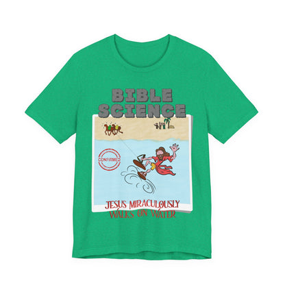 Jesus Walks on Water: Miracle Confirmed, Atheist Shirt, Anti Religion, Satire, Parody, Funny Gift, Science Shirt