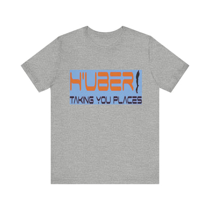 H'Uber: Taking You Places... Satire, Parody, Funny Gift, Science Shirt, Agnostic Shirt