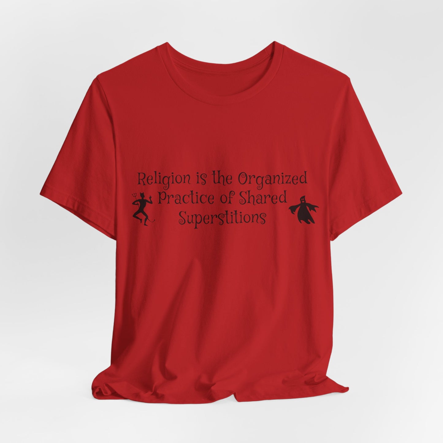 Religion Is Shared Superstitions, Satire, Parody, Funny Gift, Science Shirt, Agnostic Shirt, Atheist Shirt, Secular,