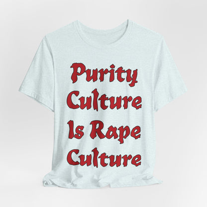 Purity Culture is Rape Culture... Atheist Shirt, Anti Religion, Satire, Parody, Funny Gift, Science Shirt, Agnostic Shirt