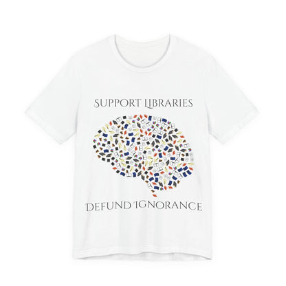 Support Libraries Against Ignorance, Political Shirt, Activism Shirt, Liberal Shirt, Science Shirt, Atheist Shirt, Anti Religion