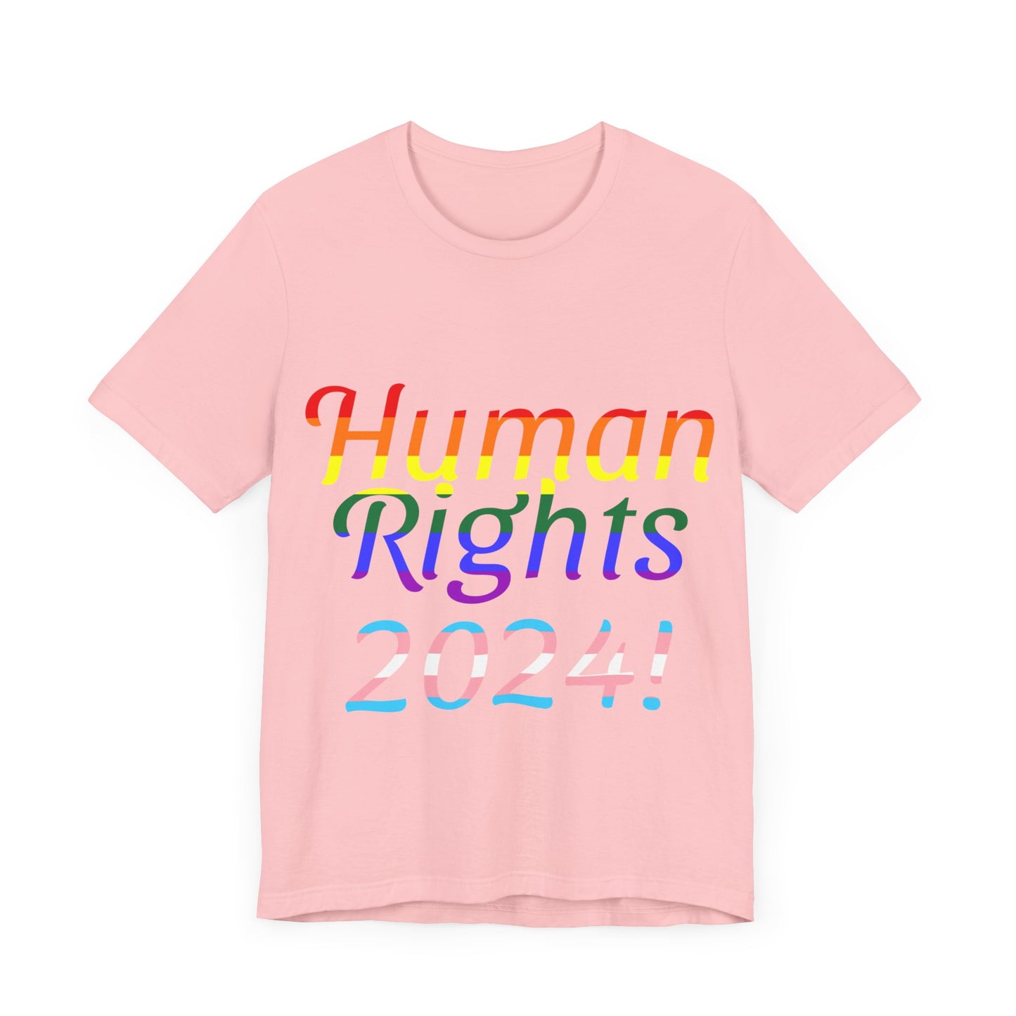 Human Rights 2024!, Political Shirt, Activism Shirt, Liberal Shirt, Science Shirt, Atheist Shirt, Feminism, Trans Rights, LGBTQ Rights