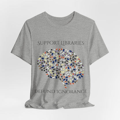 Support Libraries Against Ignorance, Political Shirt, Activism Shirt, Liberal Shirt, Science Shirt, Atheist Shirt, Anti Religion