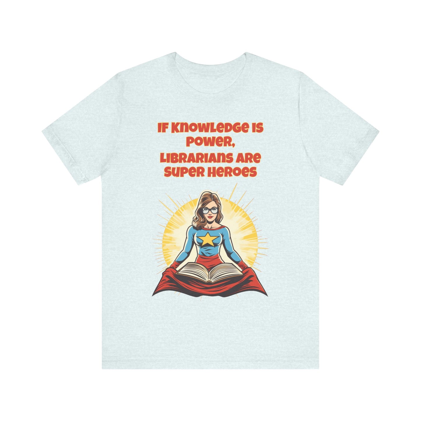 Librarians are Super Heroes, Political Shirt, Activism Shirt, Liberal Shirt, Science Shirt, Atheist Shirt, Anti Religion