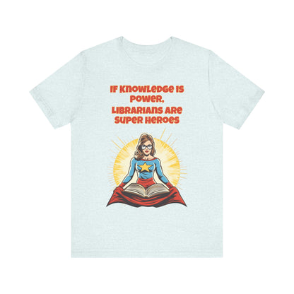 Librarians are Super Heroes, Political Shirt, Activism Shirt, Liberal Shirt, Science Shirt, Atheist Shirt, Anti Religion