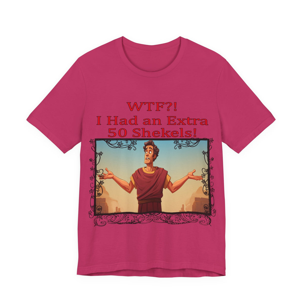 WTF!, I Had an Extra 50 Shekels... Satire, Parody, Funny Gift, Science Shirt, Agnostic Shirt