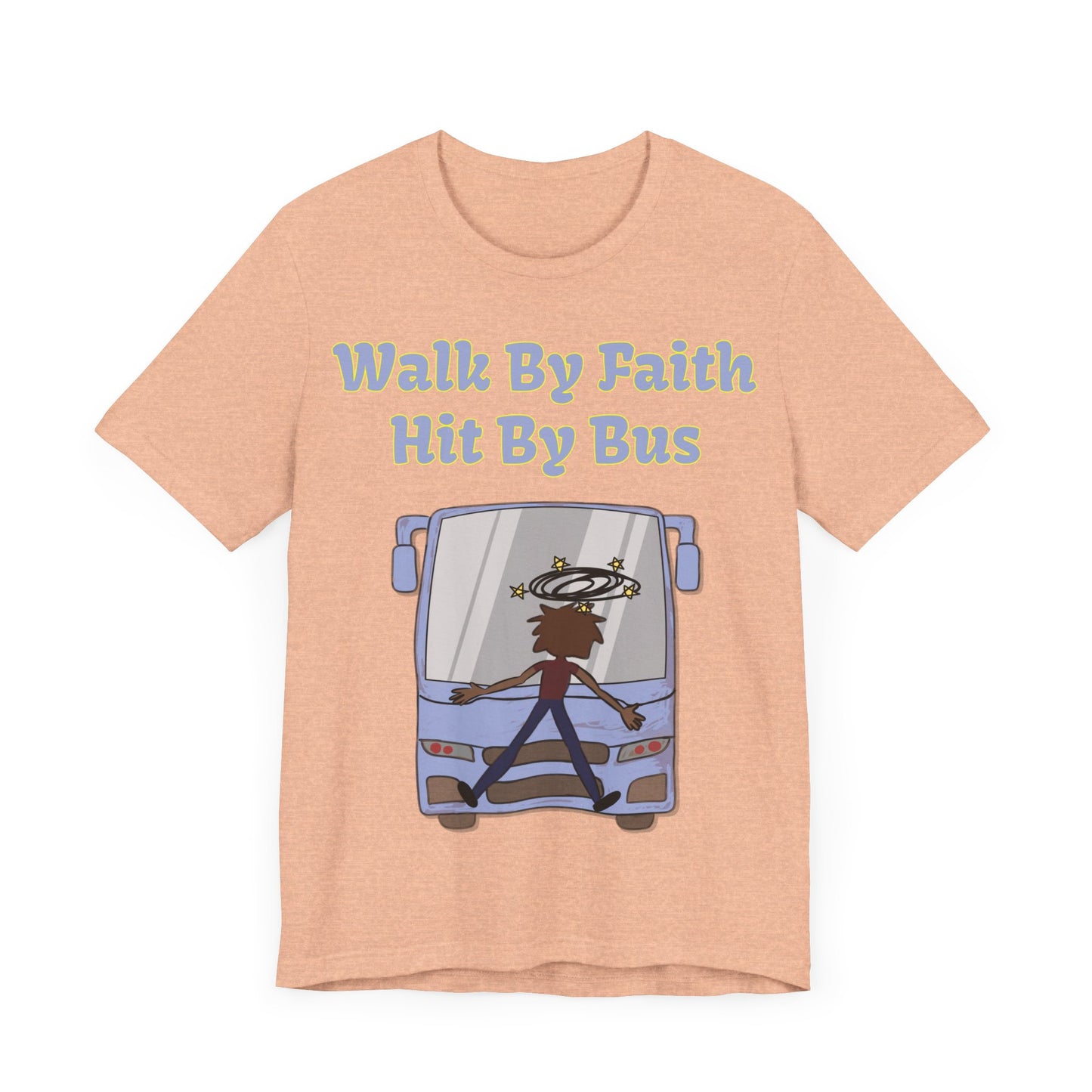 Walk By Faith, Hit By Bus!, Atheist Shirt, Anti Religion, Satire, Parody, Funny Gift, Science Shirt, Liberal Shirt