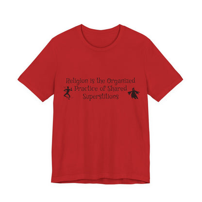 Religion Is Shared Superstitions, Satire, Parody, Funny Gift, Science Shirt, Agnostic Shirt, Atheist Shirt, Secular,