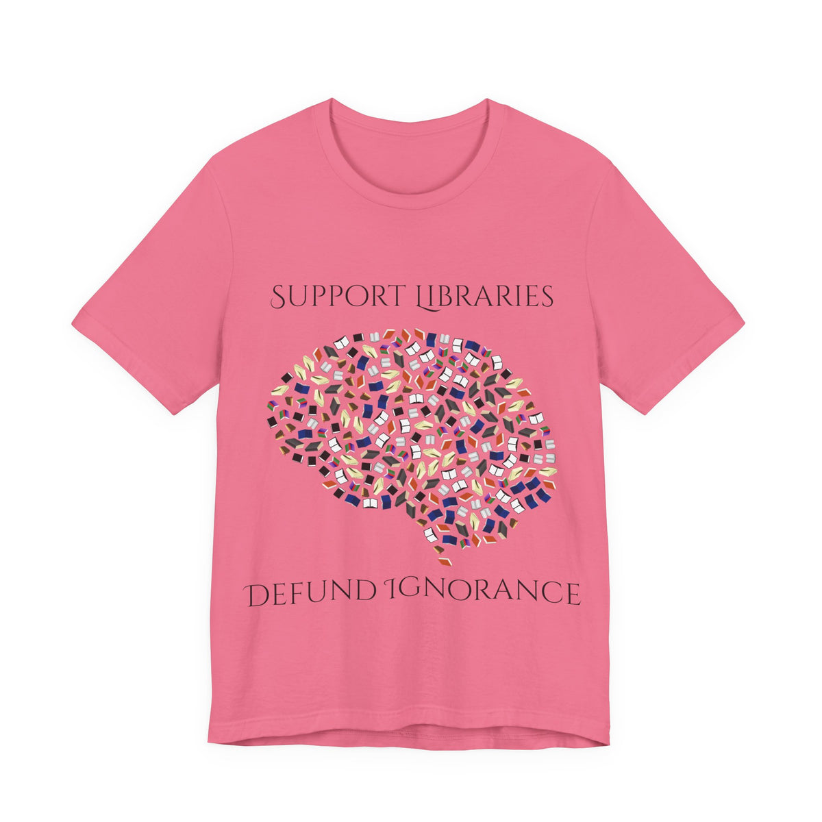 Support Libraries Against Ignorance, Political Shirt, Activism Shirt, Liberal Shirt, Science Shirt, Atheist Shirt, Anti Religion